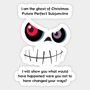 The Ghost of Christmas Future Perfect Subjunctive - dark text Sticker